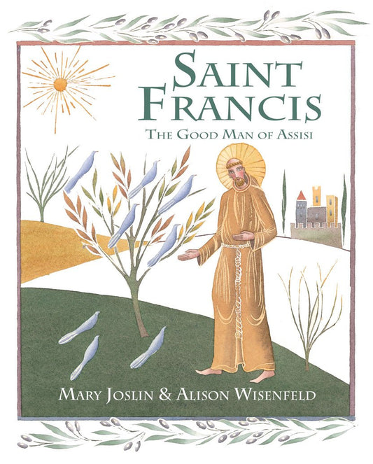 Cover of the book 'Saint Francis: The Good Man of Assisi' featuring an illustration of Saint Francis with a background of a town and nature.