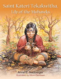 Saint Kateri Tekakwitha, Lily of the Mohawks
