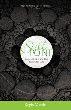 This image features the cover of the book titled "Still Point: Loss, Longing, and Our Search for God" by Regis Martin. The cover design is simple yet profound, with a white circle containing the title and author's name set against a textured dark background that gives a sense of depth.