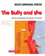 Bully and Me: Stories That Break the Cycle of Violence