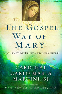 Gospel Way of Mary: A Journey of Trust and Surrender