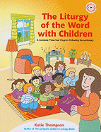 Liturgy of the Word with Children: A Complete Three-Year Program Following the Lectionary
