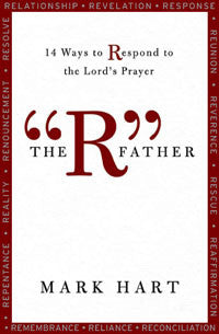 R Father: 14 Ways to Respond to the Lord's Prayer