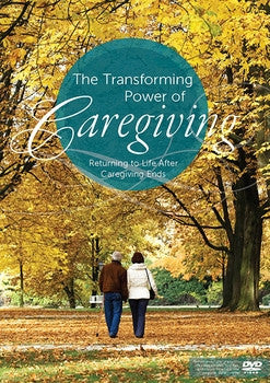 The Transforming Power of Caregiving: Returning to Life after Caregiving Ends