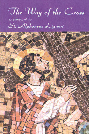 Cover of 'The Way of Cross as Composed by St. Alphonsus Ligouri' featuring an illustrated mosaic of Jesus Christ.