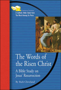 The Words Of The Risen Christ: A Bible Study On Jesus' Resurrection