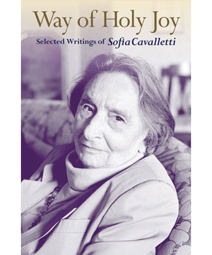 Way of Holy Joy  Selected Writings of Sofia Cavalletti Sofia Cavalletti; Translated by Patricia Coulter