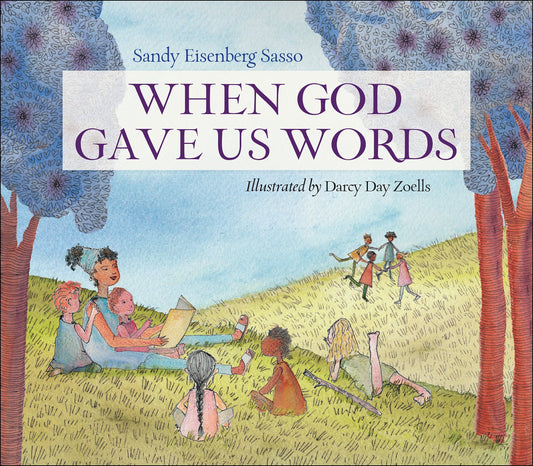 Cover of the children's book 'When God Gave Us Words' by Sandy Eisenberg Sasso, illustrated by Darcy Day Zoells, depicting a scene with God and angels in a field with trees in the background.