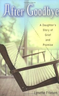 After Goodbye: A Daughter's Story of Grief and Promise
