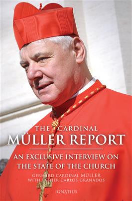 Cardinal Muller Report  Exclusive Interview on the State of the Church