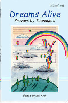 Dreams Alive: Prayers by Teenagers