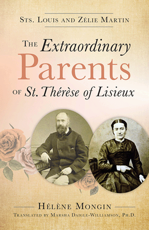 Extraordinary Parents of St. Thereseof Lisieux