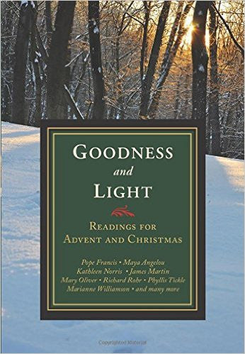 Goodness and Light  Readings for Advent & Christmas