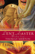 Lent and Easter Wisdom from Thomas Merton: Daily Scripture and Prayers Together with Thomas Merton's Own Words (Lent & Easter Wisdom)
