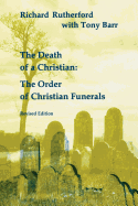 Death of a Christian: The Order of Christian Funerals (Revised) (Revised) ( Studies in the Reformed Rites of the Church ) (2ND ed.)