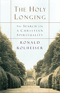The Holy Longing: The Search for a Christian Spirituality (Anniversary) (15TH ed.)