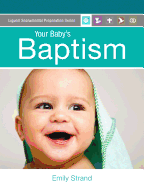 Your Baby's Baptism ( Liguori Sacramental Preparation )