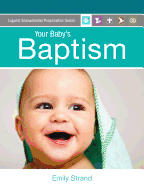 Your Baby's Baptism (Liguori Sacramental Preparation)