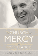 Church of Mercy: A Vision for the Church