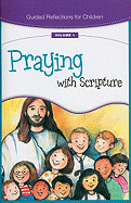Praying with Scripture (Guided Reflections for Children #01)