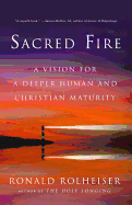 Sacred Fire: A Vision for a Deeper Human and Christian Maturity    DUE MARCH 1st