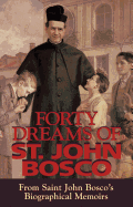 Forty Dreams of St. John Bosco: From St. John Bosco's Biographical Memoirs (Revised)