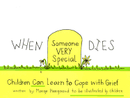 When Someone Very Special Dies: Children Can Learn to Cope with Grief ( Drawing Out Feelings )