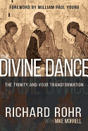Divine Dance: The Trinity and Your Transformation- Rohr, Richard