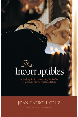 Incorruptibles: Study of Incorruption in the Bodies of Various Saints & Beati