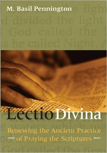 Lectio Divina Renewing the Ancient Practice of Praying With the Scriptures
