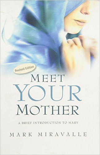 Meet Your Mother   A Brief Introduction to Mary