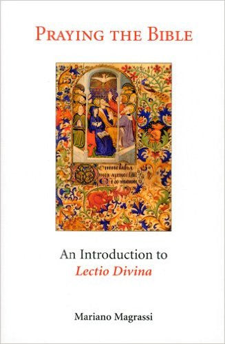 Praying the Bible An Introduction to Lectio Divina
