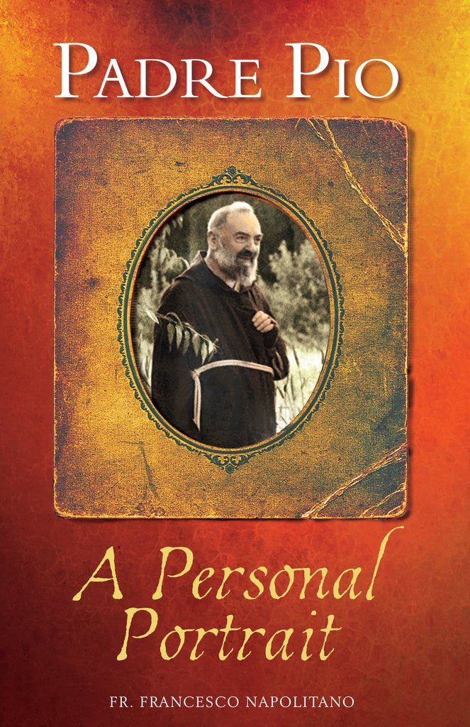 Padre Pio A Personal Portrait