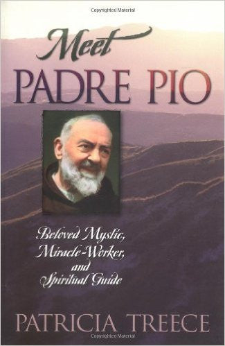 Meet Padre Pio: Beloved Mystic, Miracle Worker & Spiritual Guide