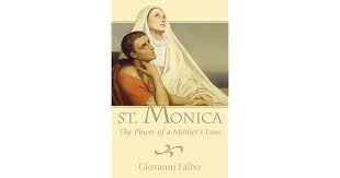 Saint Monica-The Power of a Mother's Love
