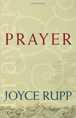 Prayer             Joyce Rupp