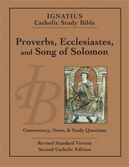 Ignatius Catholic Study Bible      Proverbs, Eccesiastes, and Song of Solomon