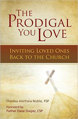 Prodical You Love  Inviting Loved Ones Back to the Church