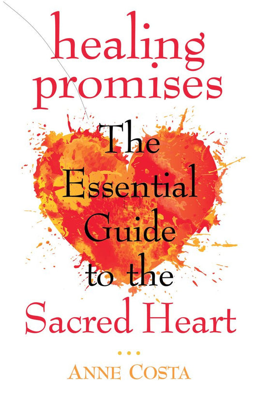 Healing Promises The Essential Guide to the Sacred Heart