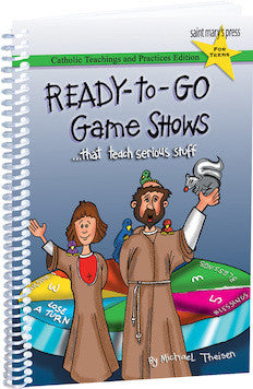 Ready-to-Go Game Shows . . . That Teach Serious Stuff: Catholic Teachings and Practices Edition