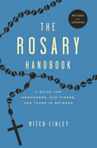 Rosary Handbook A Guide for Newcomers, Old Timers and Those In Between  Revised & Updated