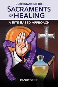 Understanding the Sacraments of Healing