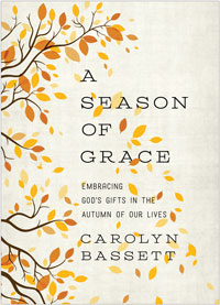 Season of Grace Embracing God's gifts in the Autumn of Our Lives