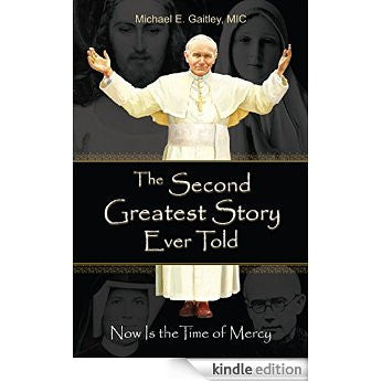 Second Greatest Story Ever Told     Now Is the Time of Mercy