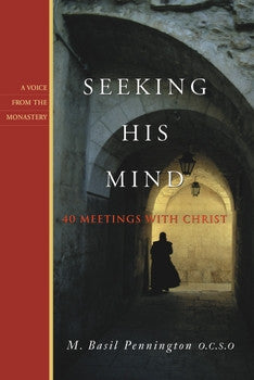 Seeking His Mind: 40 Meetings With Christ
