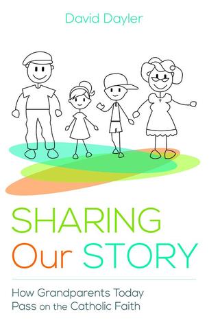 Share Our Story  How Grandparents Today Pass on the Catholic Faith