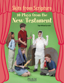 Skits From Scripture: 10 Plays From the New Testament