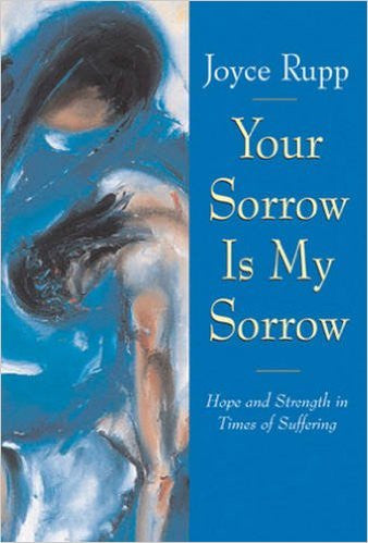 Your Sorrow Is My Sorrow   Hope & Strength In Times of Suffering