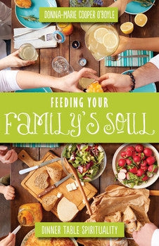 Feeding Your Family's Soul    Dinner Table Spirituality