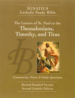 Ignatius Catholic Study Bible    Letters of St. Paul to the Thessalonians, Timothy and Titus